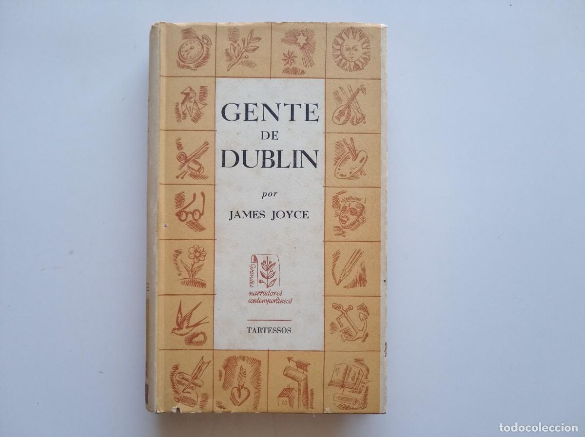 Libros de segunda mano: JAMES JOYCE. GENTE DE DUBLIN. TARTESSOS 1942. PRIMERA EDICI&Oacute;N.