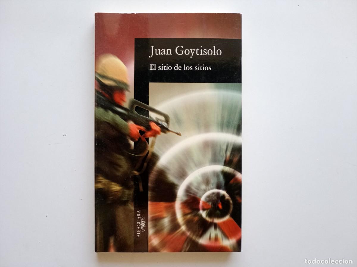 Libros de segunda mano: JUAN GOYTISOLO. EL SITIO DE LOS SITIOS. ALFAGUARA 1995.