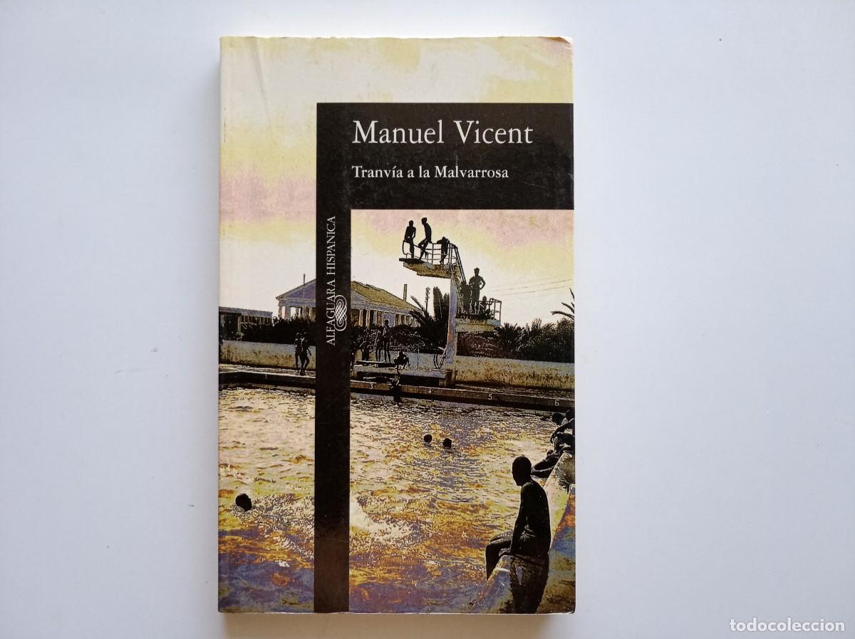 Libros de segunda mano: MANUEL VICENT. TRANVIA A LA MALVARROSA. ALFAGUARA 1994.