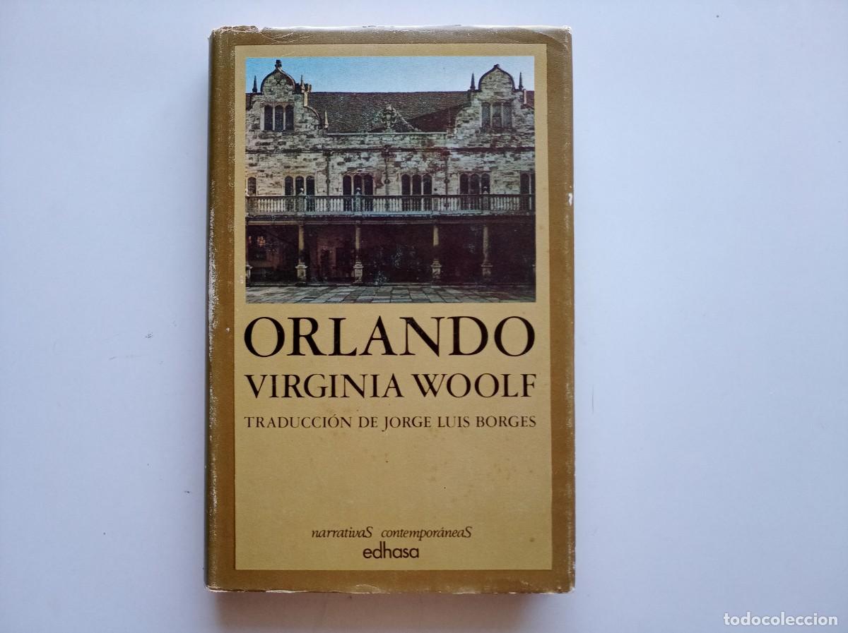 Libros de segunda mano: VIRGINIA WOOLF. ORLANDO. TRADUCCI&Oacute;N DE JORGE LUIS BORGES. EDHASA. 1984.