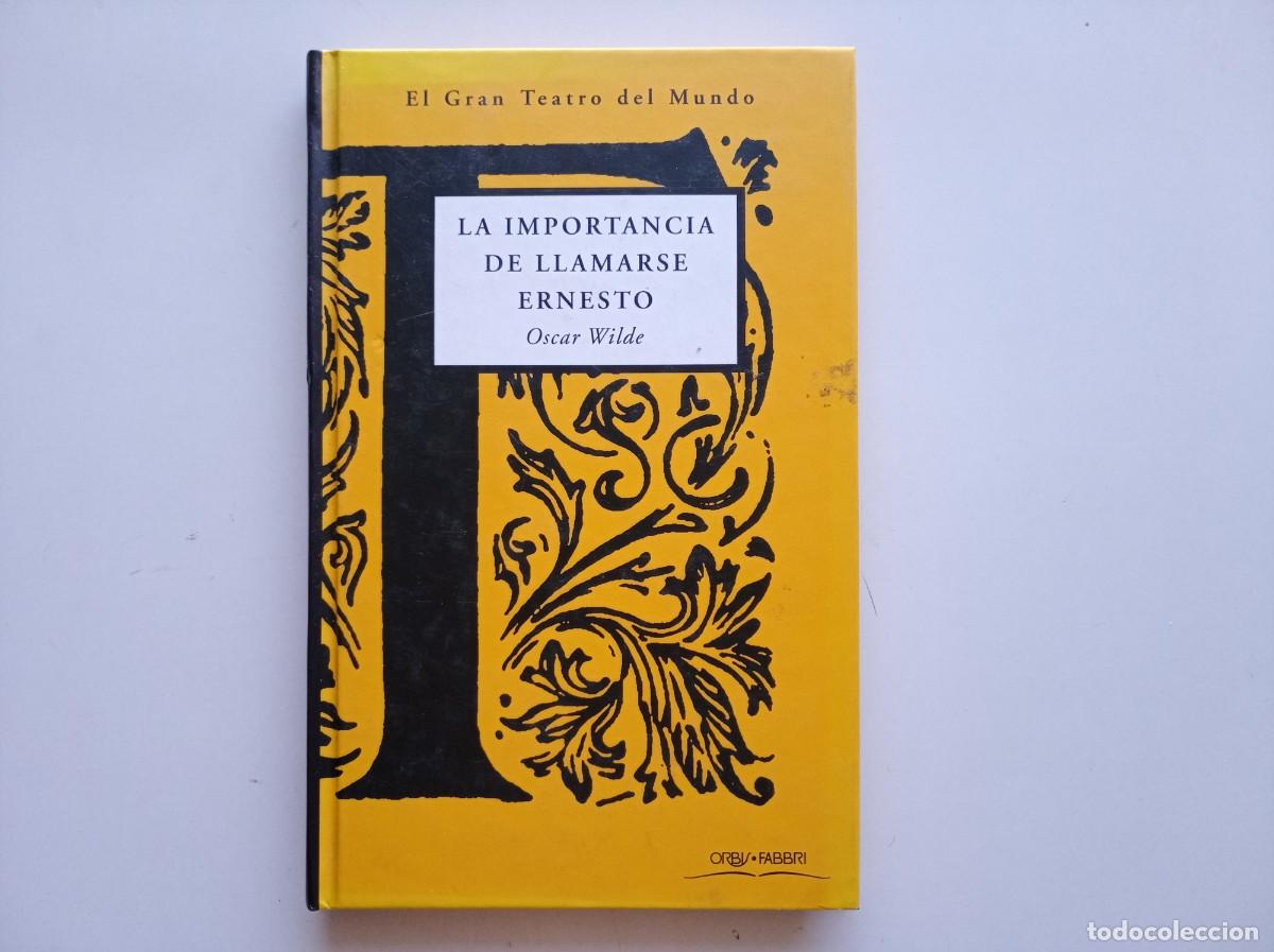 Libros de segunda mano: OSCAR WILDE. LA IMPORTANCIA DE LLAMARSE ERNESTO. EL GRAN TEATRO DEL MUNDO. 1998.