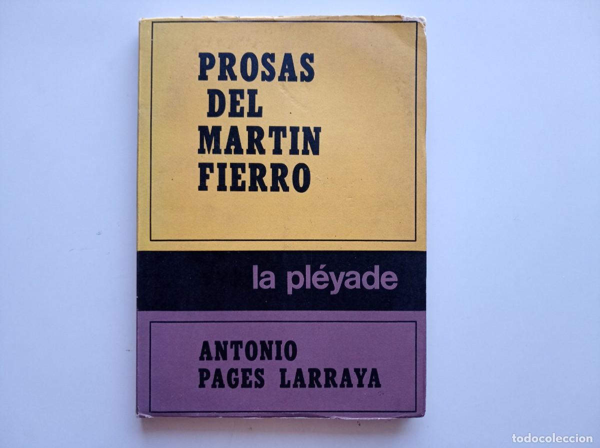 Libros de segunda mano: ANTONIO PAGES LARRAYA. PROSAS DEL MARTIN FIERRO. 1971. ED. LA PLEYADE.