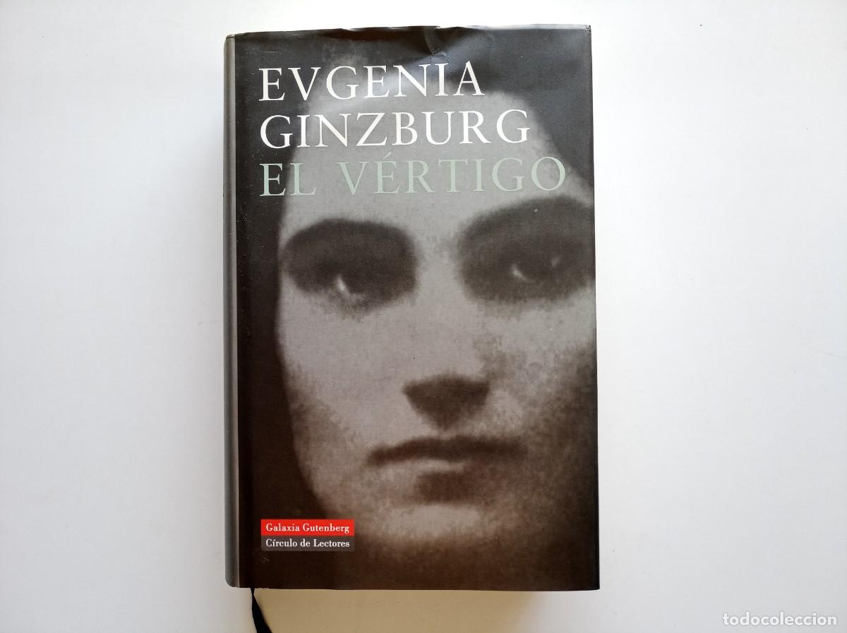 Libros de segunda mano: EUGENIA GINZBURG. EL V&Eacute;RTIGO. GALAXIA GUTENBERG. 2005.