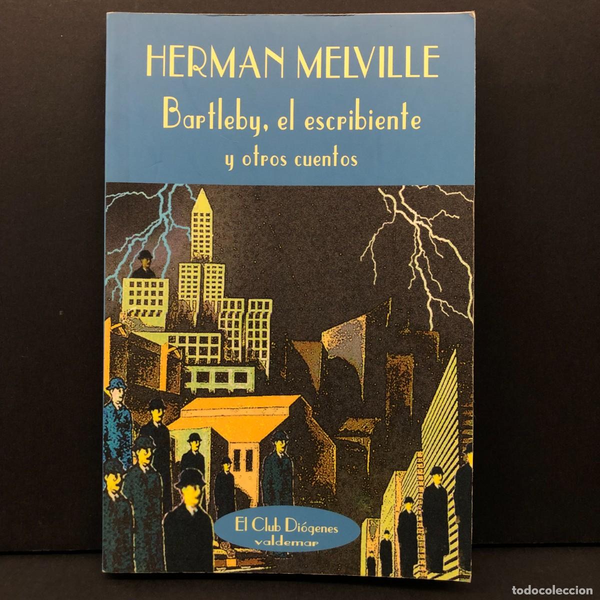Libros de segunda mano: HERMAN MELVILLE - BARTLEBY, EL ESCRIBIENTE Y OTROS CUENTOS - EL CLUB DI&Oacute;GENES - VALDEMAR / 2721