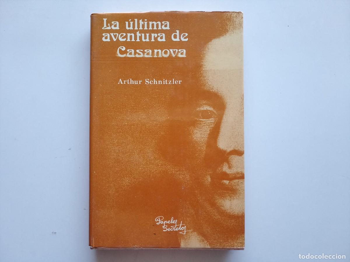 Libros de segunda mano: ARTHUR SCHNITZLER. LA ULTIMA AVENTURA DE CASANOVA. PAPELES SECRETOS 1978.