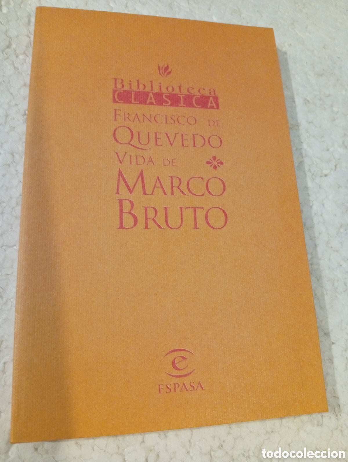 Libros de segunda mano: FRANCISCO DE QUEVEDO. VIDA DE MARCO BRUTO. ESPASA 1999