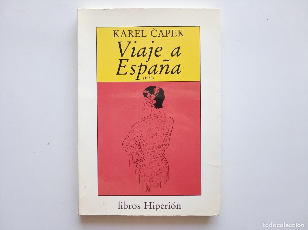 Libros de segunda mano: KAREL CAPEK. VIAJE A ESPA&Ntilde;A ( 1930 ) LIBROS HIPERION. 1989.
