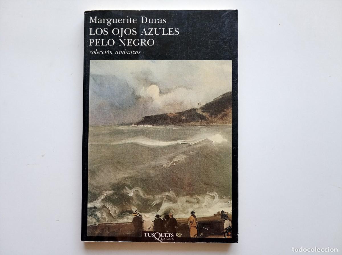 Libros de segunda mano: MARGUERITE DURAS. LOS OJOS AZULES PELO NEGRO. TUSQUETS. COLECCI&Oacute;N ANDANZAS. 1987.