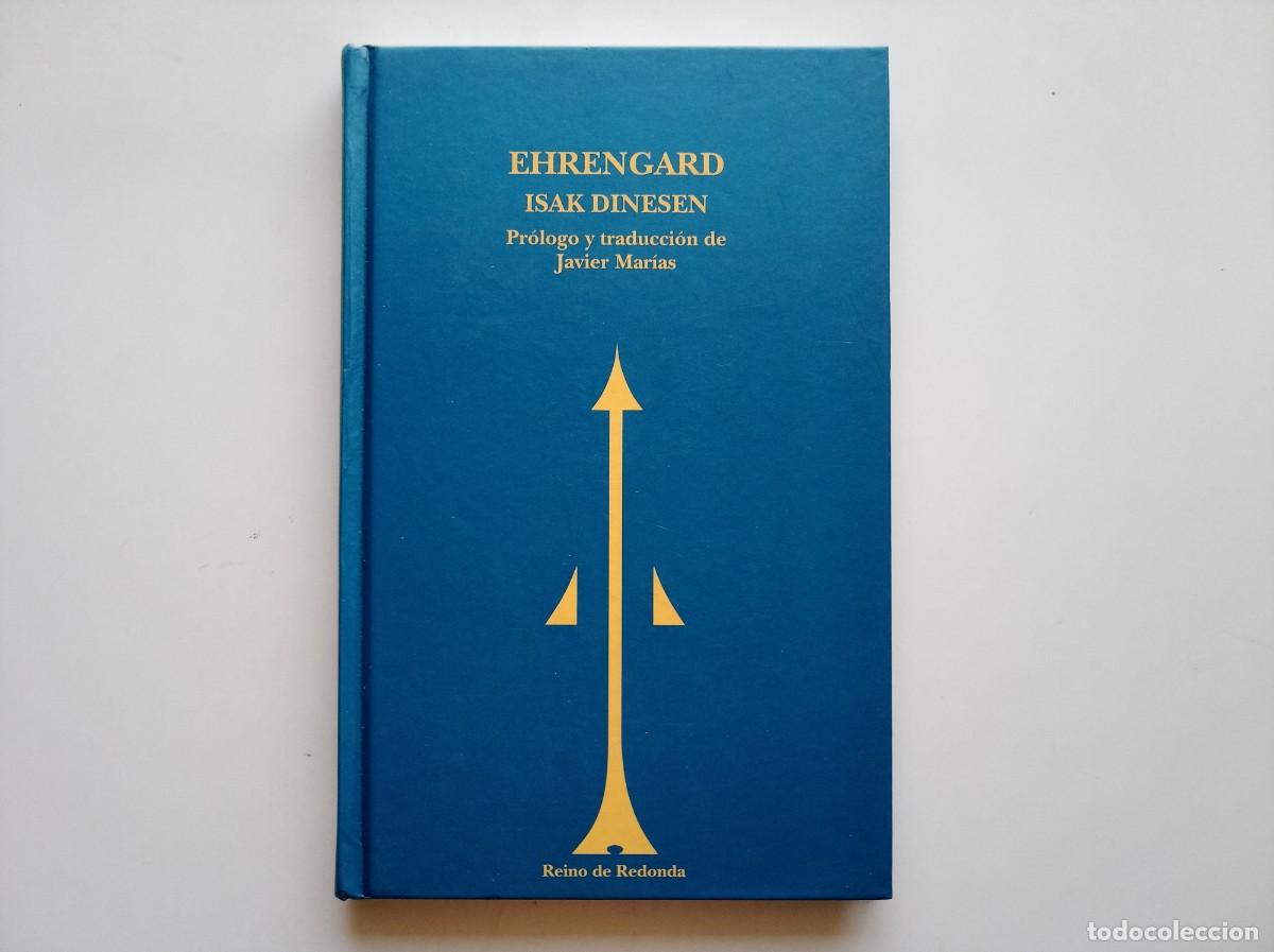Libros de segunda mano: ISAK DINESEN. EHRENGARD. PR&Oacute;LOGO Y TRADUCCI&Oacute;N DE JAVIER MARIAS. REINO DE REDONDA. 2005.