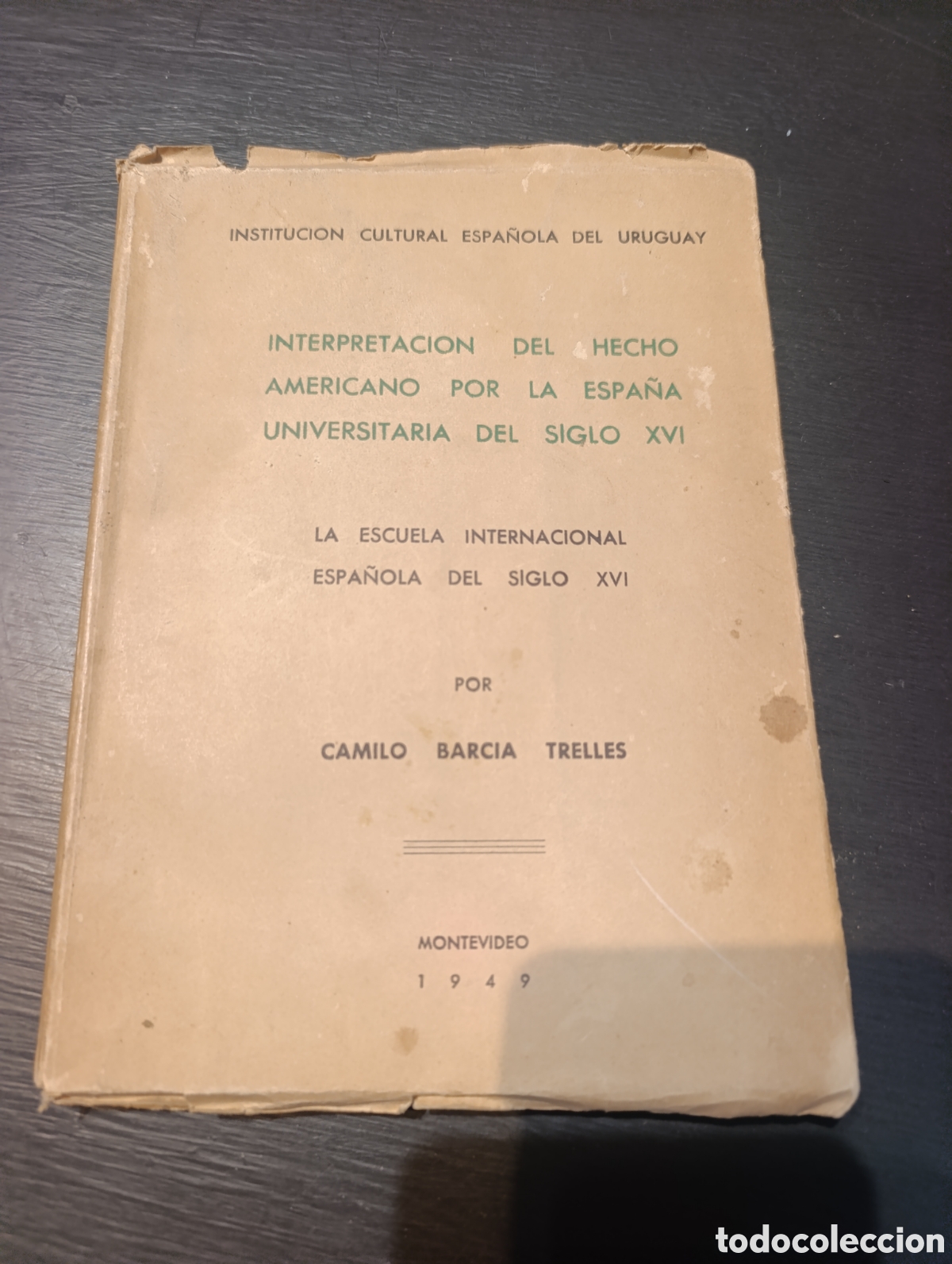 Libros de segunda mano: INTERPRETACION DEL HECHO AMERICANO POR LA ESPA&Ntilde;A UNIVERSITARIA DEL SIGLO XVI. Camilo Barcia Trelles.
