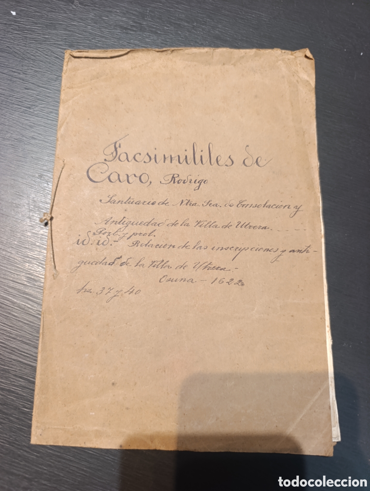 Libros de segunda mano: Facsimililes ce Caro, Rodrigo Santuario de Ntra. Sra. de Consolacion y Antiguedad de la Villa de Ut
