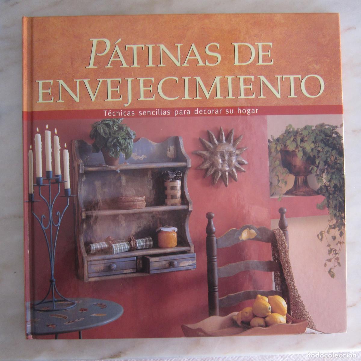 Libros de segunda mano: P&Aacute;TINAS DE ENVEJECIMIENTO. T&Eacute;CNICAS SENCILLAS PARA DECORAR SU HOGAR (C&Iacute;RCULO DE LECTORES) MANUAL
