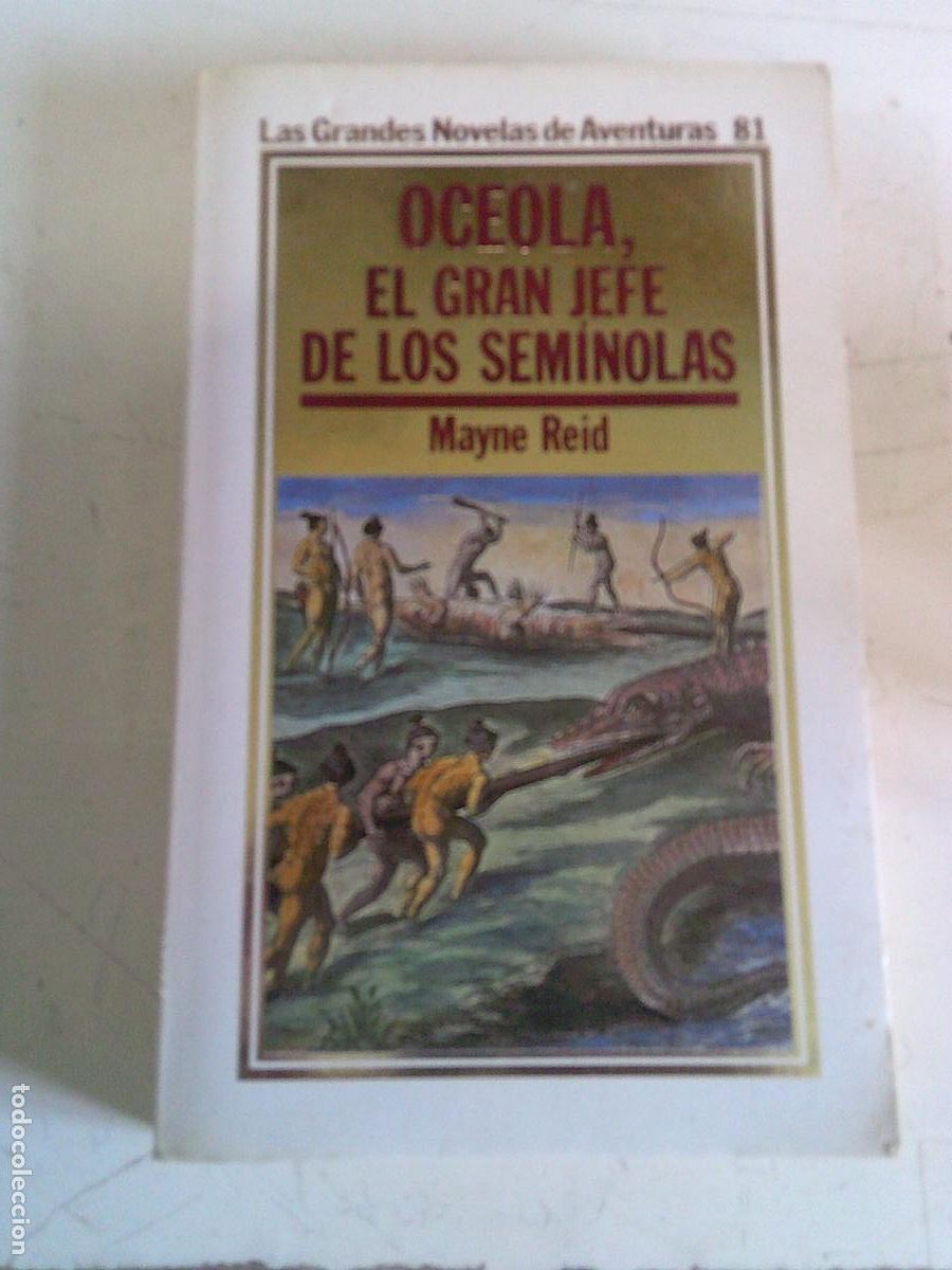 Libros de segunda mano: Oceola el gran jefe de los Sem&iacute;olas Mayne Reid N&ordm; 81