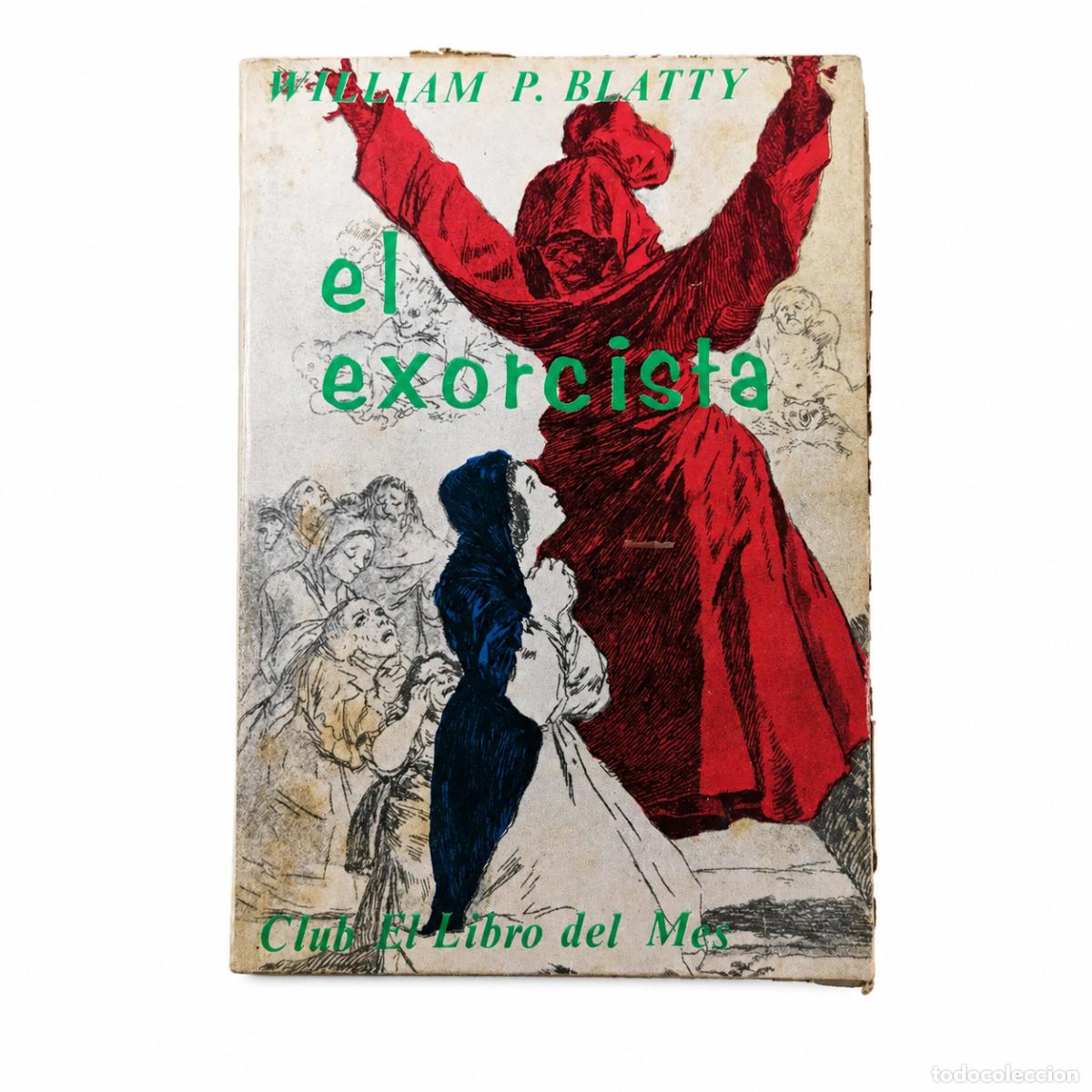Libros de segunda mano: WILLIAM PETER BLATTY &ndash; EL EXORCISTA &ndash; EMEC&Eacute; / CLUB EL LIBRO DEL MES &ndash; 1972 LM