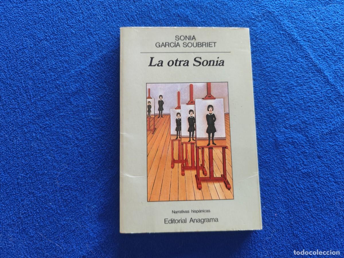 Libros de segunda mano: La Otra Sonia Sonia Garc&iacute;a Soubriet Ed. Anagrama 1987 Colecci&oacute;n Narrativas Hisp&aacute;nicas