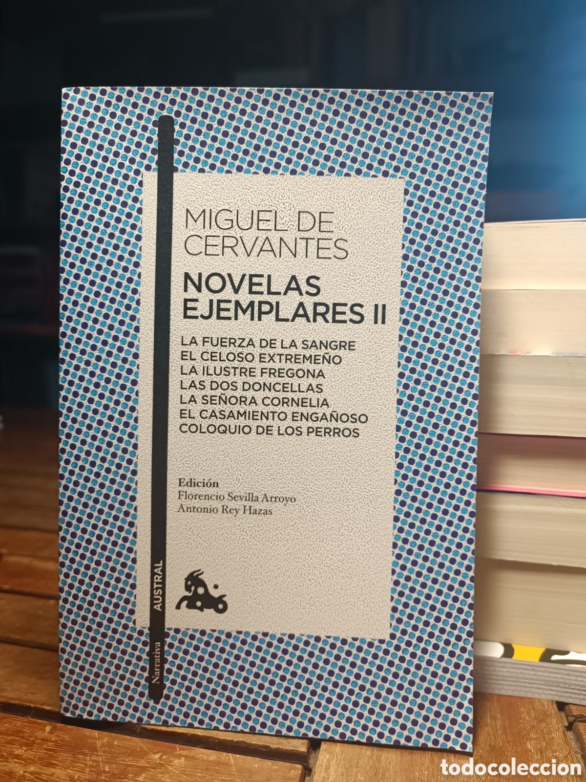 Libros de segunda mano: Miguel de Cervantes Novelas ejemplares II AUSTRAL DESTINO la fuerza de la sangre el celoso extreme&ntilde;o