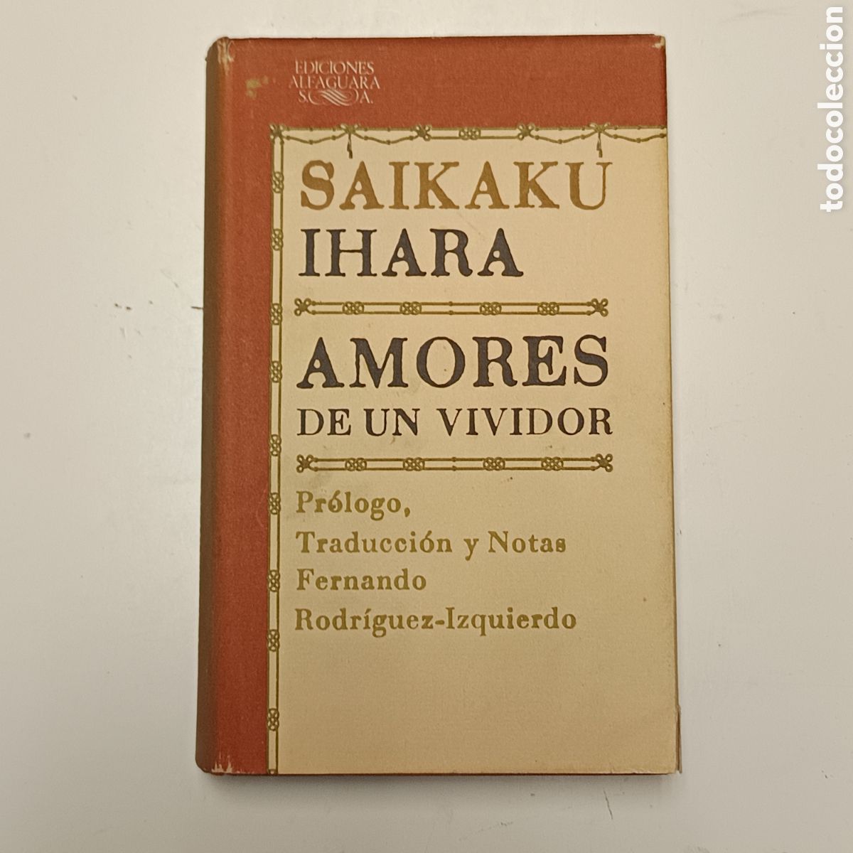 Libros de segunda mano: Ihara, S. (1983). Amores de un vividor (F. Rodr&iacute;guez-Izquierdo, trad. y pr&oacute;l.). Ediciones Alfaguara.