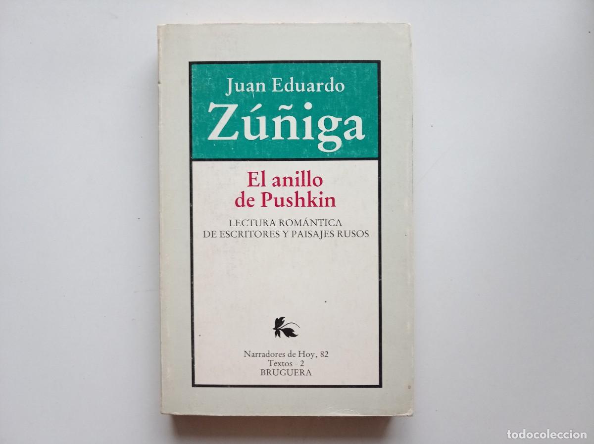 Libros de segunda mano: JUAN EDUARDO Z&Uacute;&Ntilde;IGA. EL ANILLO DE PUSHKIN. LECTURA ROMANTICA DE ESCRITORES Y PAISAJES RUSOS. 1983.