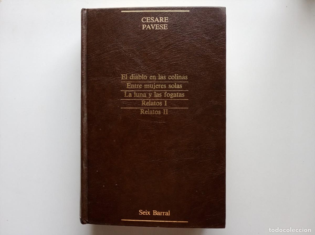 Libros de segunda mano: CESARE PAVESE. EL DIABLO EN LAS COLINAS.ENTRE MUJERES SOLAS.LA LUNA Y LAS FOGATAS. 1985. FOLIO MENOR