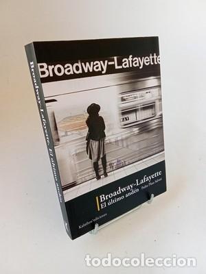 Libros de segunda mano: Pedro Plaza Salvati. Broadway-Lafayette. El &uacute;ltimo and&eacute;n