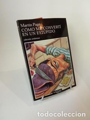 Libros de segunda mano: Martin Page. C&oacute;mo me convert&iacute; en un est&uacute;pido