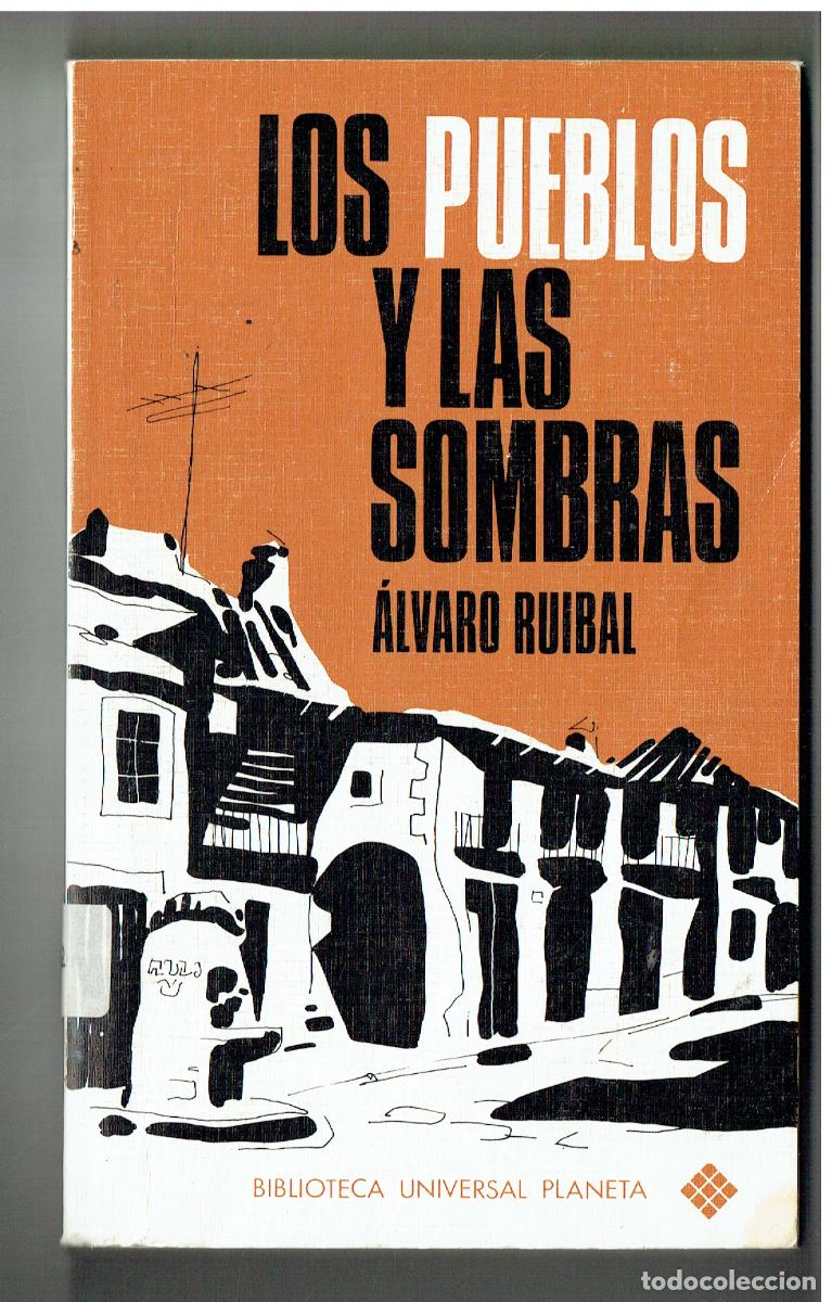 Libros de segunda mano: LOS PUEBLOS Y LAS SOMBRAS. &Aacute;LVARO RUIBAL. PLANETA. 1972.(ST/PR6)