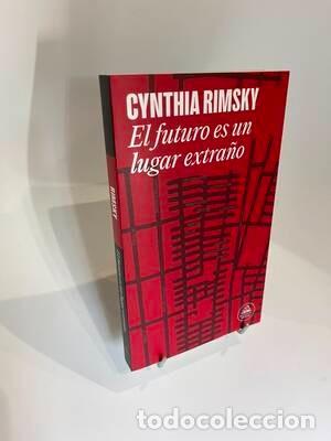 Libros de segunda mano: Cynthia Rimsky. El futuro es un lugar extra&ntilde;o