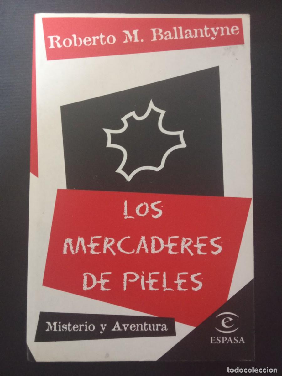 Libros de segunda mano: ROBERTO M. BALLANTYNE.- Los mercaderes de pieles. Espasa Calpe (1998). Traducci&oacute;n de Mercedes Valero