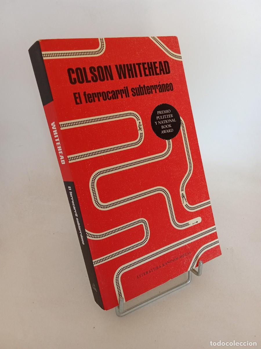 Libros de segunda mano: Colson Whitehead. El ferrocarril subterr&aacute;neo