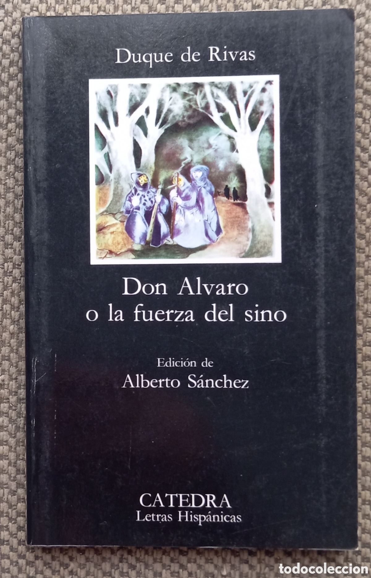 Libros de segunda mano: DON ALVARO O LA FUERZA DEL SINO - DUQUE DE RIVAS - CATEDRA