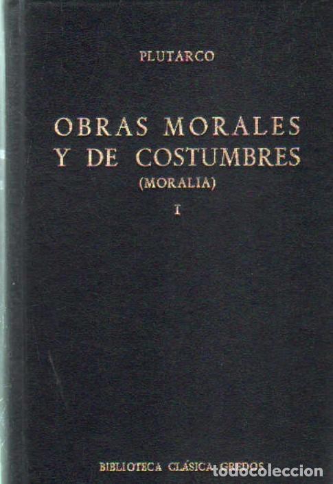 Libros de segunda mano: OBRAS MORALES Y DE COSTUMBRES (MORALIA) 1. PLUTARCO. A-LITCLA-519