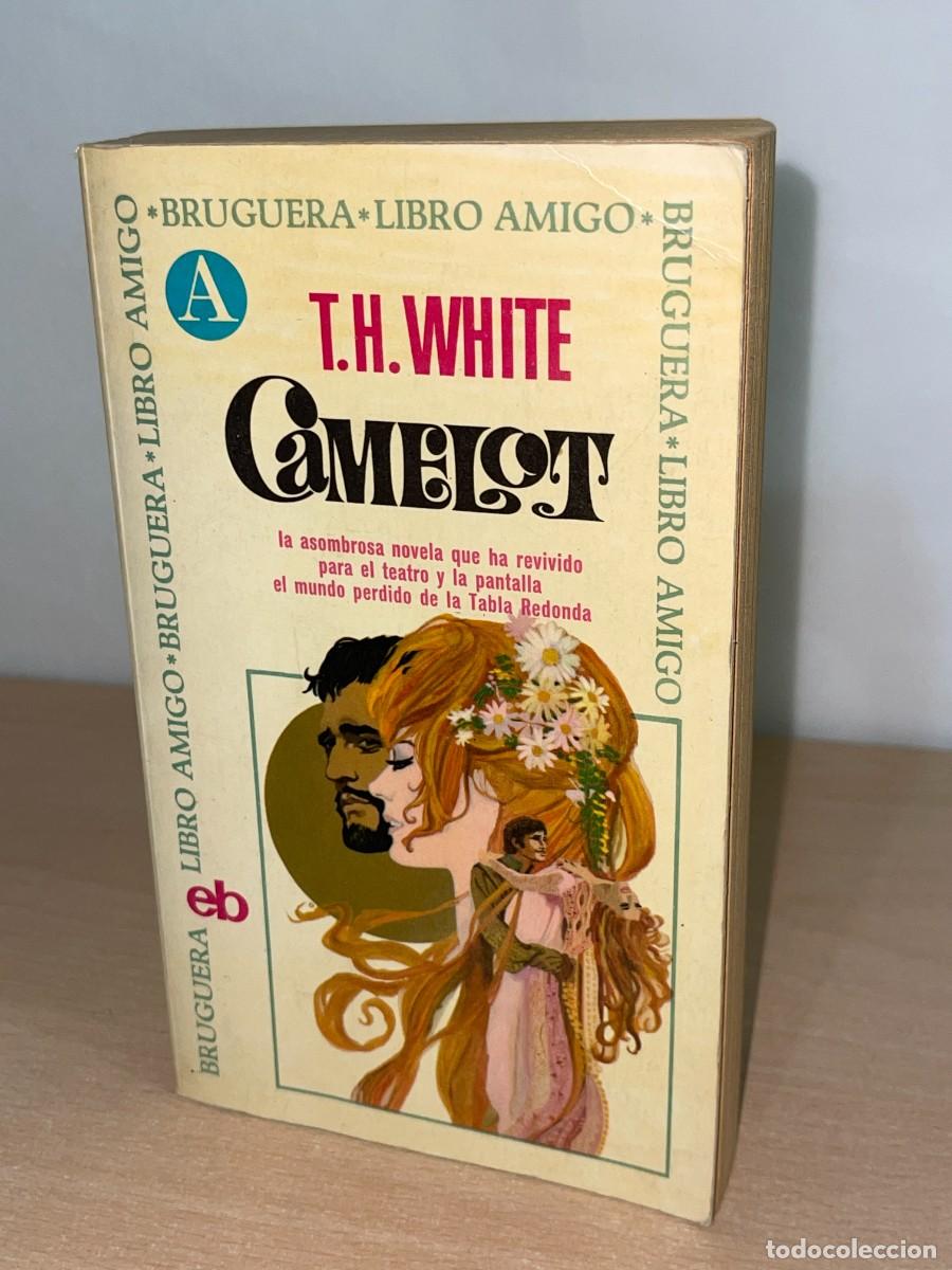 Libros de segunda mano: Libro Camelot T.H. White Editorial Bruguera Libro Amigo 1&ordf; Edici&oacute;n 1968 Tabla Redonda 786 p&aacute;ginas