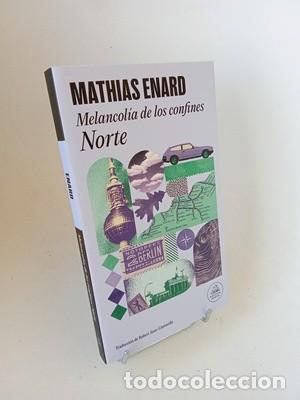 Libros de segunda mano: Mathias Enard. Melancol&iacute;a de los confines: Norte