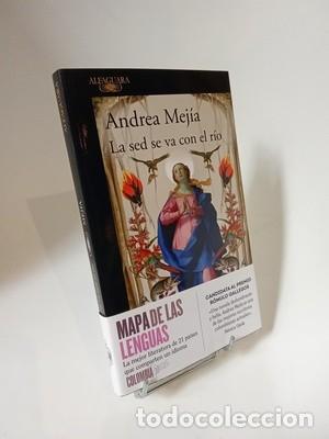 Libros de segunda mano: Andrea Mej&iacute;a. La sed se va con el r&iacute;o