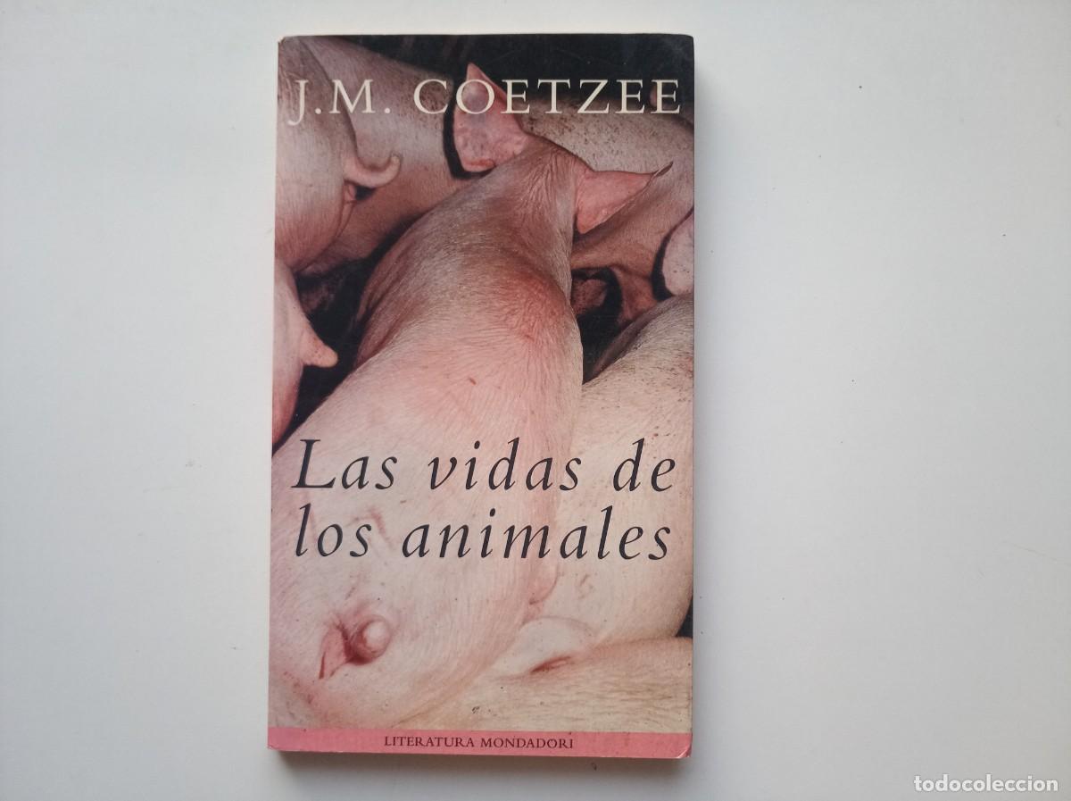 Libros de segunda mano: J. M. COETZEE. LAS VIDAS DE LOS ANIMALES. MONDADORI 2001.