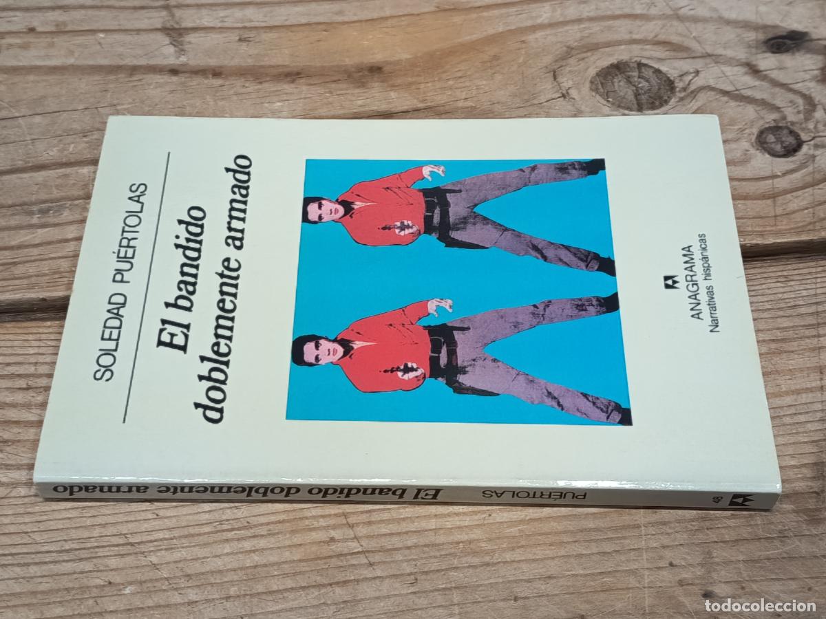 Libros de segunda mano: 1995 - SOLEDAD PU&Eacute;RTOLAS. El bandido doblemente armado - DEDICADO POR LA AUTORA