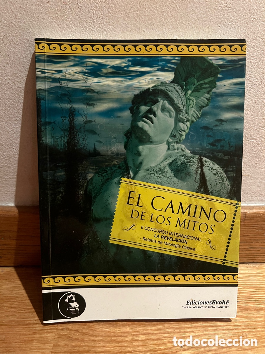Libros de segunda mano: EL CAMINO DE LOS MITOS II CONCURSO INTERNACIONAL LA REVELACI&Oacute;N - Relatos de Mitolog&iacute;a Cl&aacute;sica -