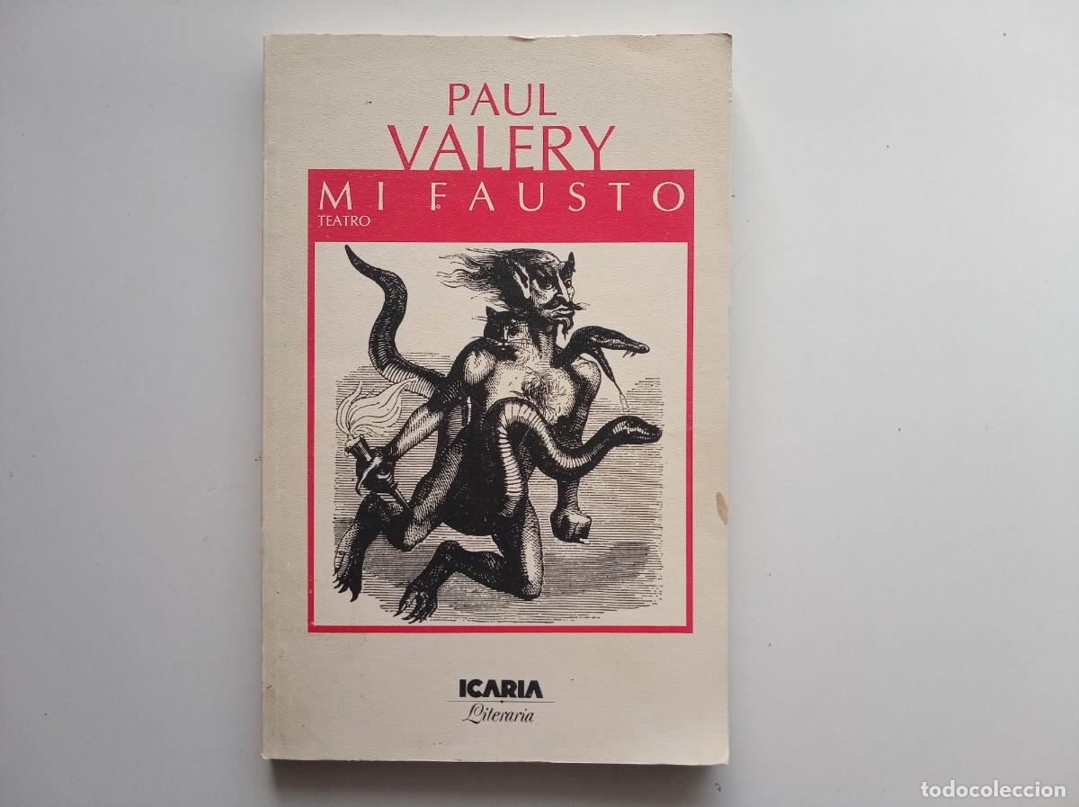 Libros de segunda mano: PAUL VALERY. MI FAUSTO. EDITORIAL ICARIA. LITERARIA. 1987.