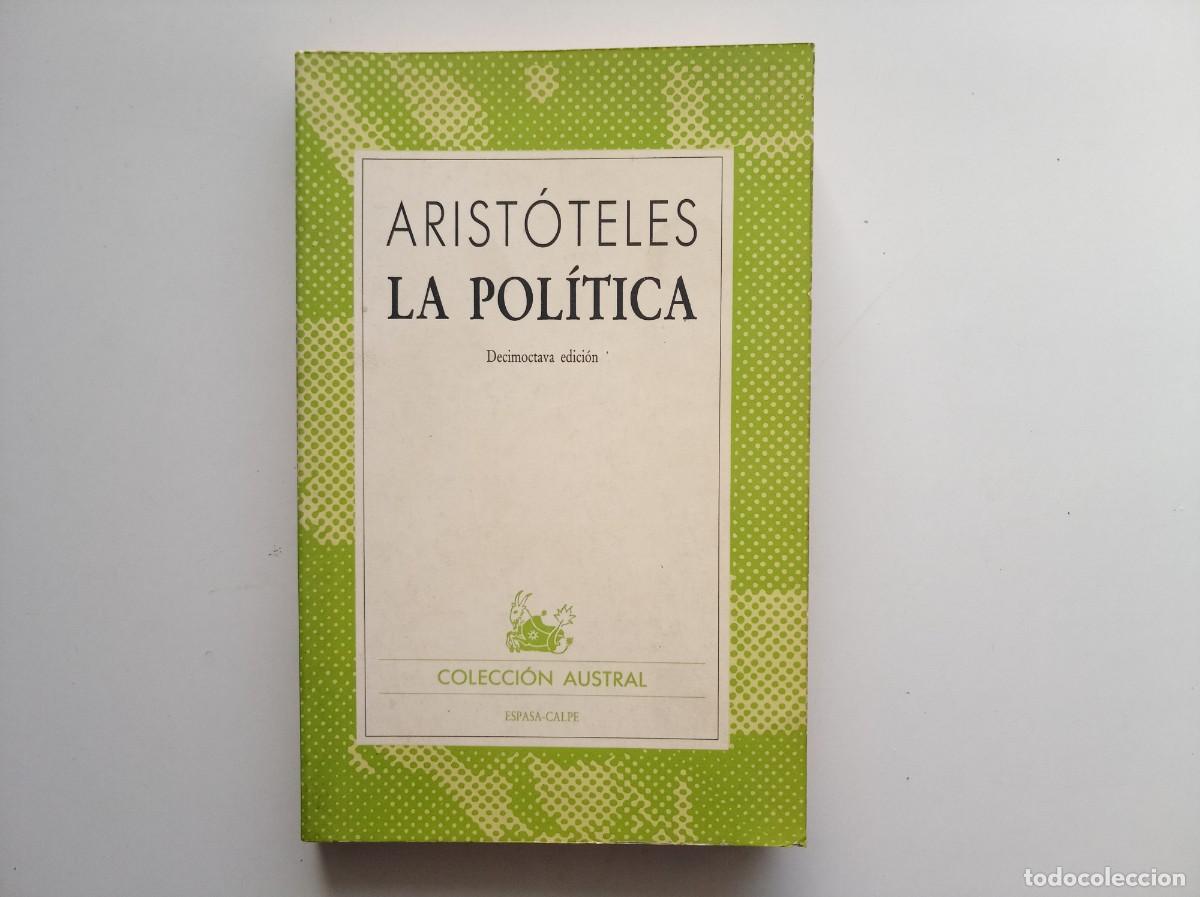 Libros de segunda mano: ARISTOTELES. LA POLITICA. COLECCI&Oacute;N AUSTRAL. 1989.