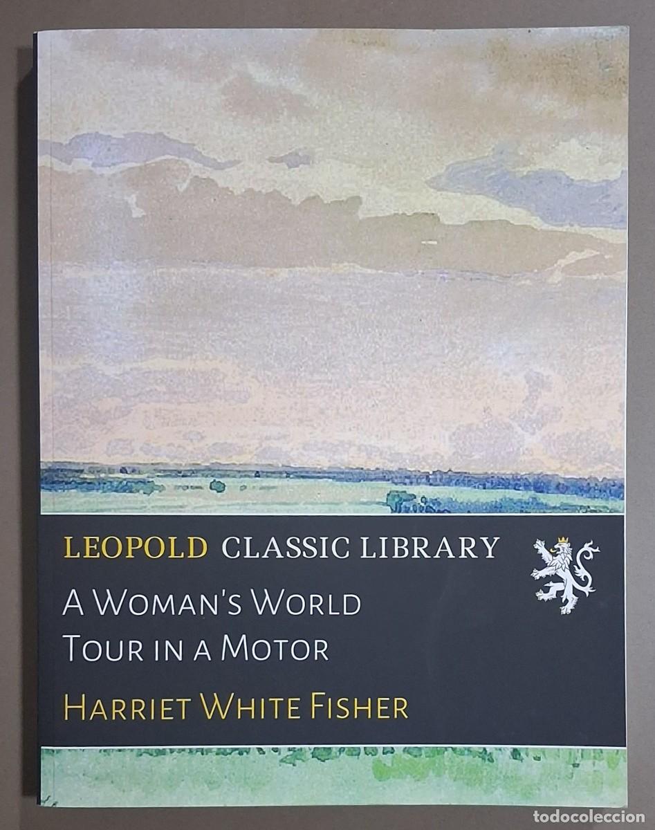 Libros de segunda mano: A woman&rsquo;s World Tour ina a Motor. Harriet White Fisher. Leopold Classic Library 2017 28cm. Excelente