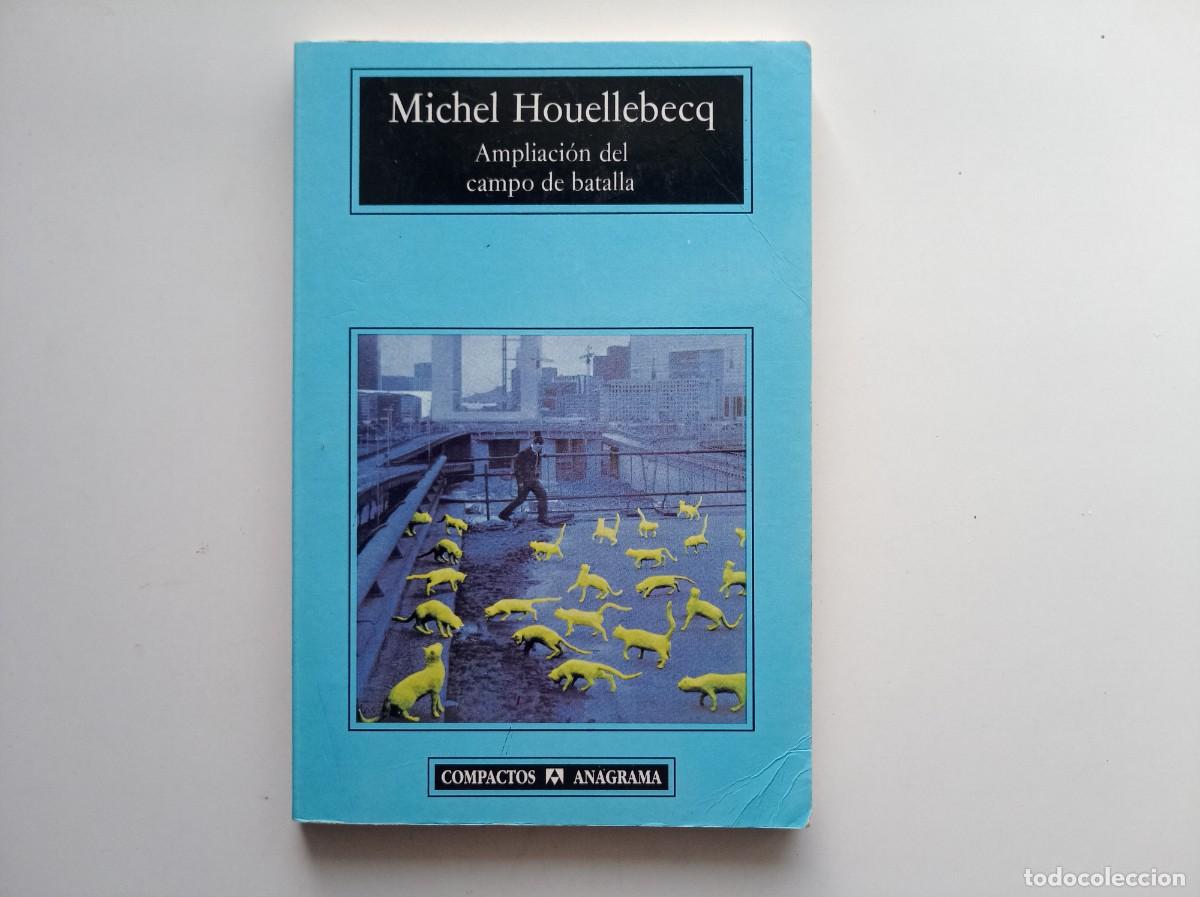 Libros de segunda mano: MICHEL HOUELLEBECQ. AMPLIACI&Oacute;N DEL CAMPO DE BATALLA. COMPACTOS ANAGRAMA 2008.
