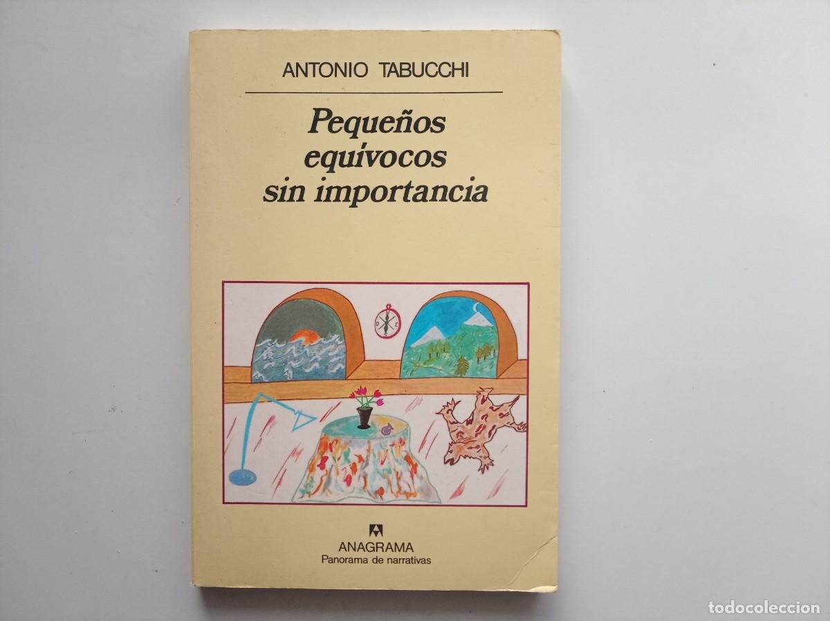 Libros de segunda mano: ANTONIO TABUCCHI. PEQUE&Ntilde;OS EQU&Iacute;VOCOS SIN IMPORTANCIA. ANAGRAMA 1997.