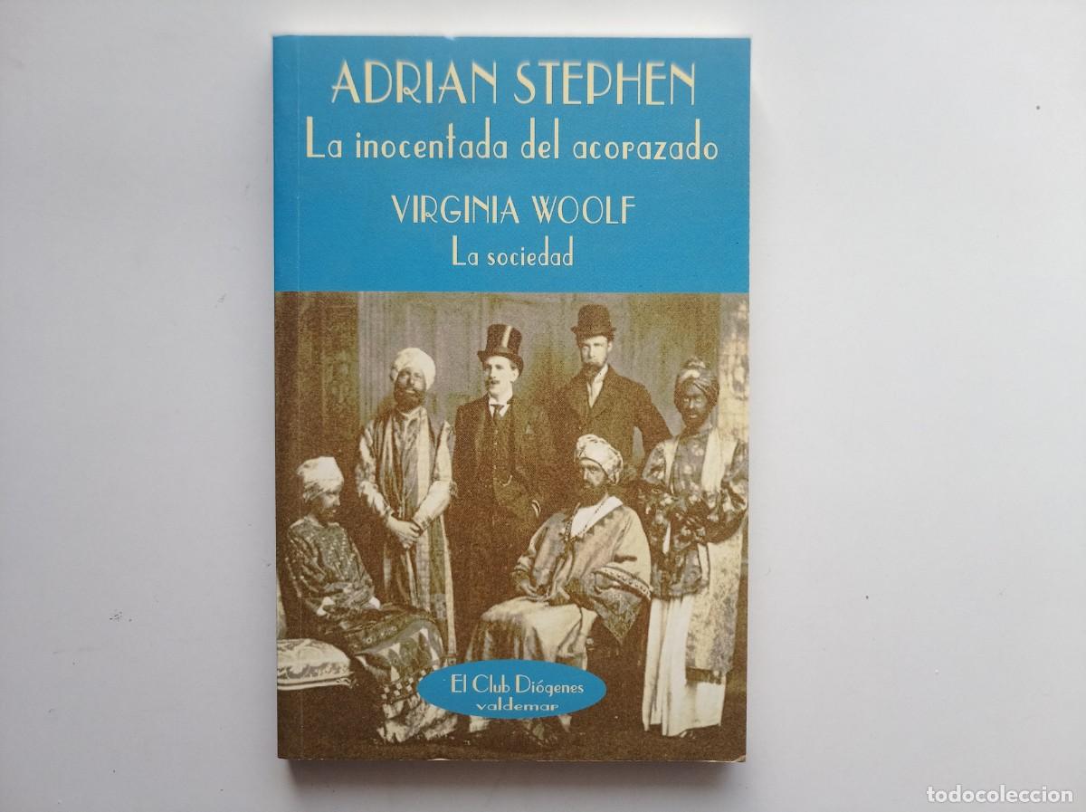 Libros de segunda mano: DOS OBRAS: ADRIAN STEPHEN. LA INOCENTADA DEL ACORAZADO./ VIRGINIA WOOLF. LA SOCIEDAD. VALDEMAR 1999