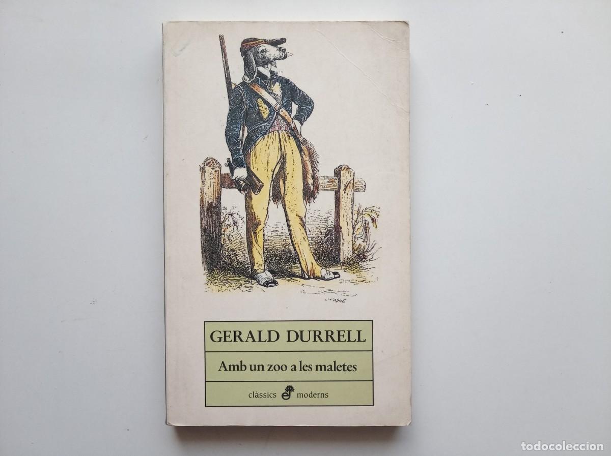 Libros de segunda mano: GERALD DURRELL. AMB UN ZOO A LES MALETES. EDHASSA. CLASSICS MODERNS. 1993.