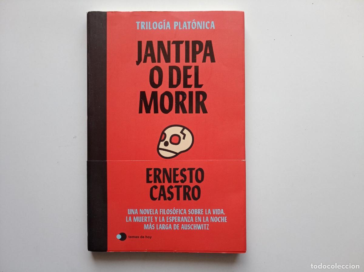 Libros de segunda mano: ERNESTO CASTRO. JANTIPA O DEL MORIR. PLANETA 2012.
