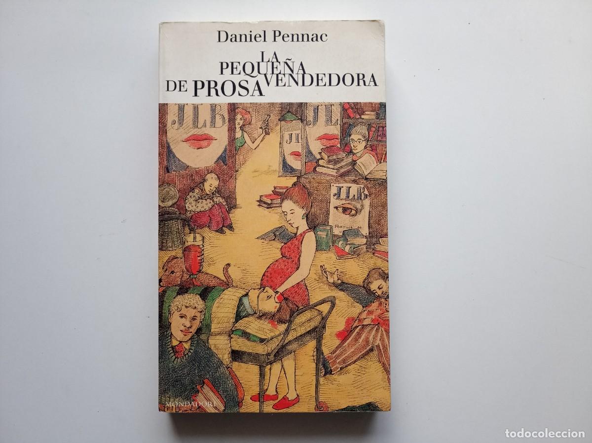 Libros de segunda mano: DANIEL PENNAC. LA PEQUE&Ntilde;A VENDEDORA DE PROSA. MONDADORI. 2000.