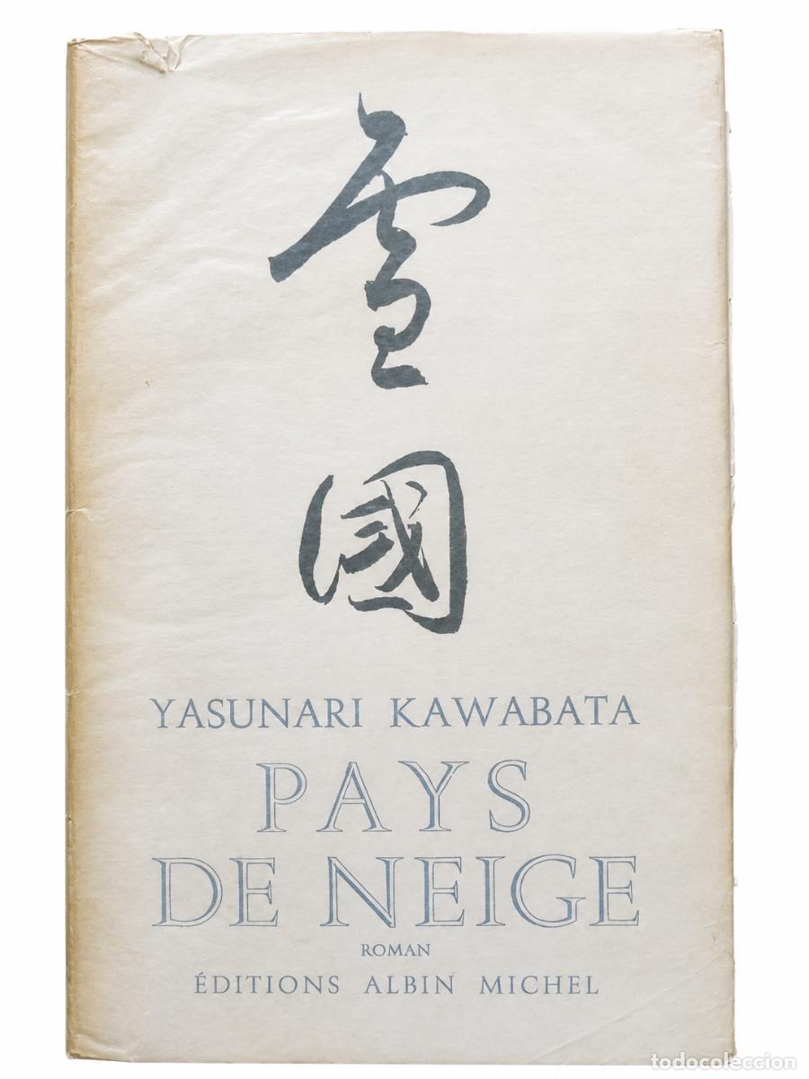 Libros de segunda mano: YASUNARI KAWABATA &ndash; PAYS DE NEIGE &ndash; ALBIN MICHEL &ndash; 1960 LM