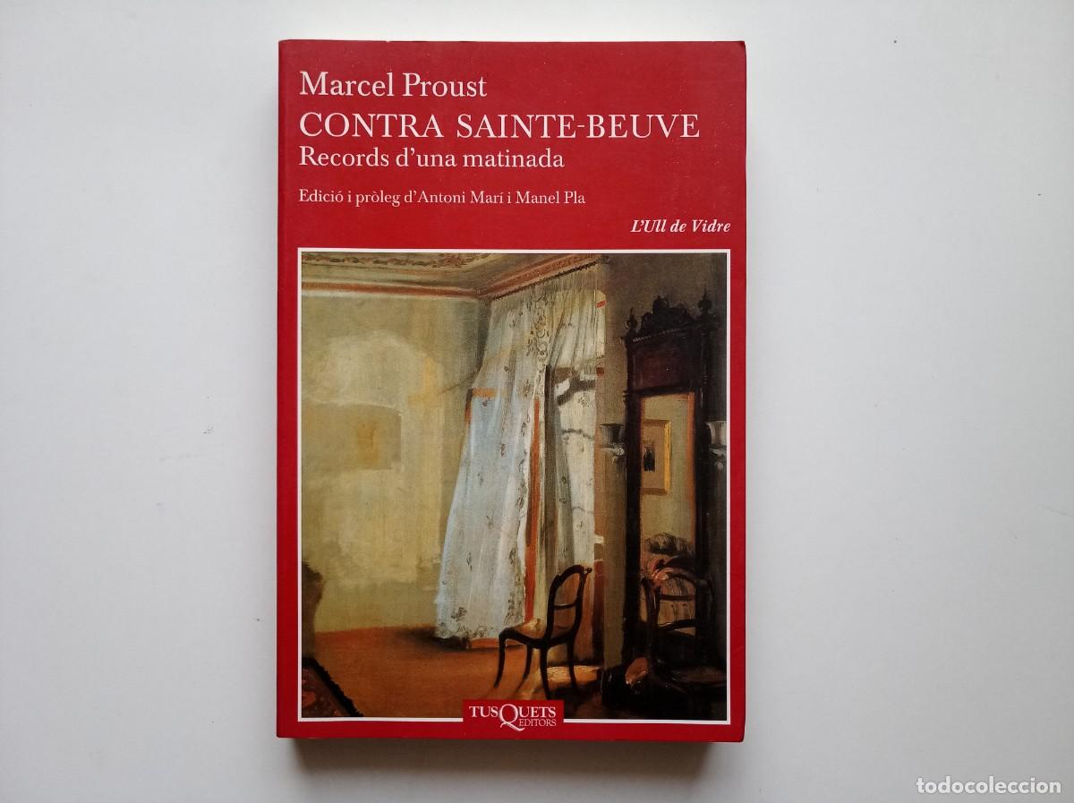Libros de segunda mano: MARCEL PROUST. CONTRA SAINTE-BEUVE. RECORDS D &acute;UNA MATINADA. TUSQUETS. 2005.