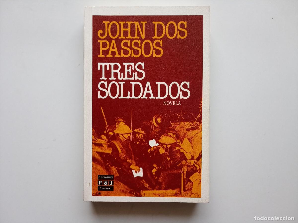 Libros de segunda mano: JOHN DOS PASSOS. TRES SOLDADOS. 1985. PLAZA Y JAN&Eacute;S.