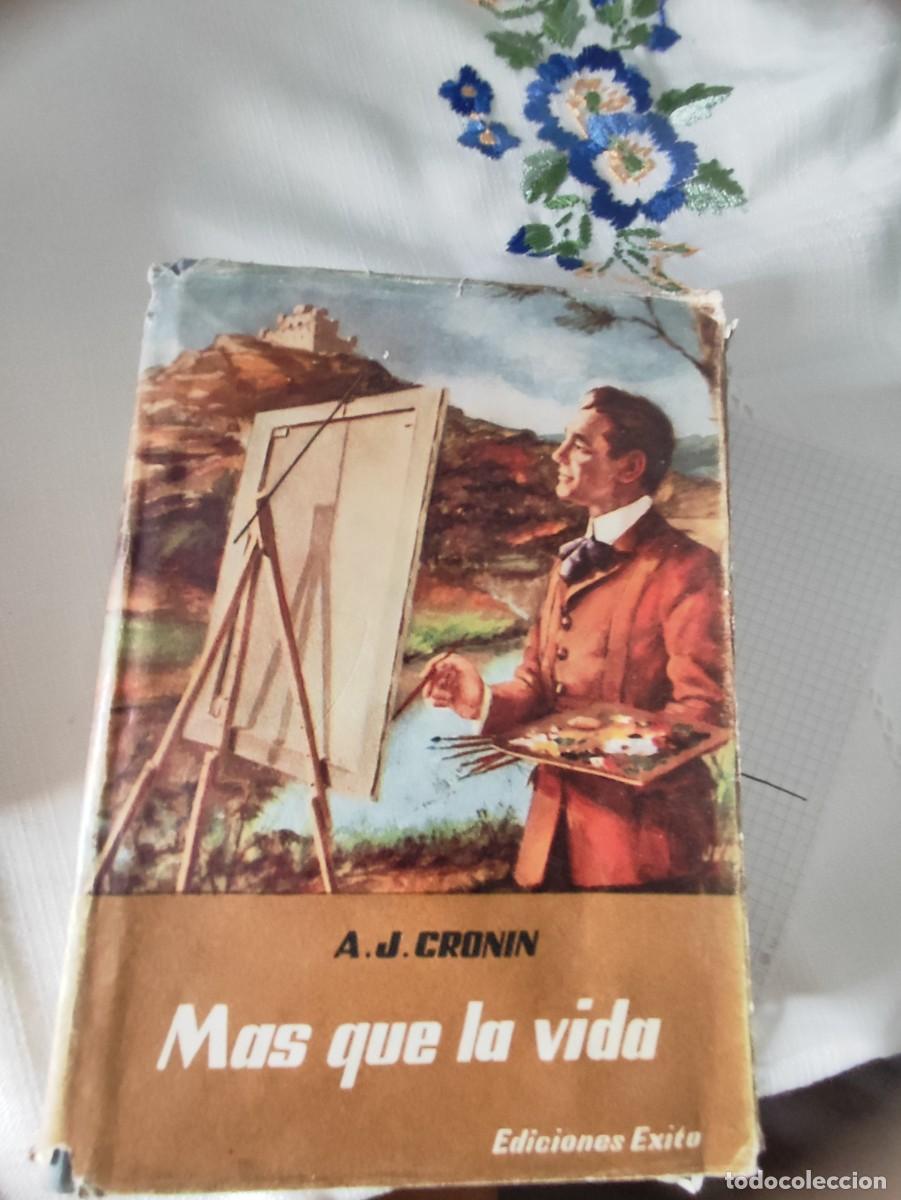 Libros de segunda mano: A. J. Cronin - M&aacute;s que la vida - Ediciones &Eacute;xito 1956 - Primera edici&oacute;n en castellano
